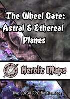 Heroic Maps - The Wheel Gate: Astral & Ethereal Planes