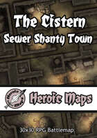 Heroic Maps - The Cistern: Sewer Shanty Town
