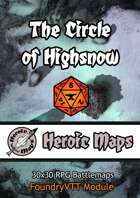 Heroic Maps - The Circle of Highsnow Foundry VTT Module