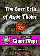 Heroic Maps - Giant Maps: The Lost City of Ayve Thalor Foundry VTT Module
