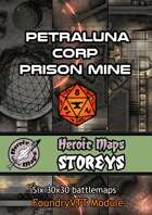 Heroic Maps - Storeys: Petraluna Corp Prison Mine Foundry VTT Module
