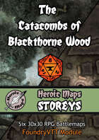 Heroic Maps - Storeys: The Catacombs of Blackthorne Wood Foundry VTT Module