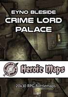 Heroic Maps - Eyno Bleside Crime Lord Palace
