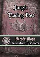 Heroic Maps - Adventure Resources: Jungle Trading Post