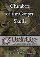 Heroic Maps - Chambers of the Copper Skulls