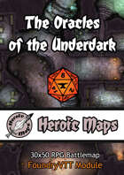 Heroic Maps - The Oracles of the Underdark Foundry VTT Module