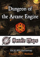 Heroic Maps - Dungeon of the Arcane Engine Foundry VTT Module