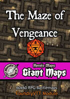Heroic Maps - Giant Maps: The Maze of Vengeance Foundry VTT Module
