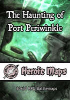 Heroic Maps - The Haunting of Port Periwinkle