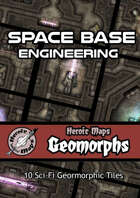 Heroic Maps - Geomorphs: Space Base Engineering