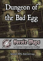 Heroic Maps - Dungeon of the Bad Egg