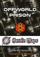 Heroic Maps - Offworld Prison Foundry VTT Module