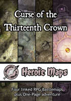 Heroic Maps - Curse of the Thirteenth Crown - Maps & One Page Adventure