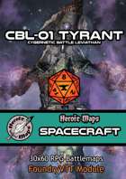 Heroic Maps - Spacecraft: CBL-01 Tyrant - Cybernetic Battle Leviathan Foundry VTT Module