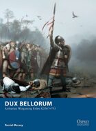 Dux Bellorum – Arthurian Wargaming Rules AD 367–793