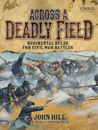 Across A Deadly Field – Regimental Rules for Civil War Battles
