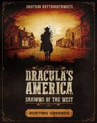 Dracula's America: Shadows of the West: Hunting Grounds