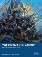 The Pikeman's Lament: Pike and Shot Wargaming Rules