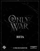 Only War: Core Rules Beta