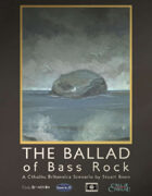 The Ballad of Bass Rock - Call of Cthulhu