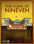 Cthulhu Britannica London: The Curse of Nineveh