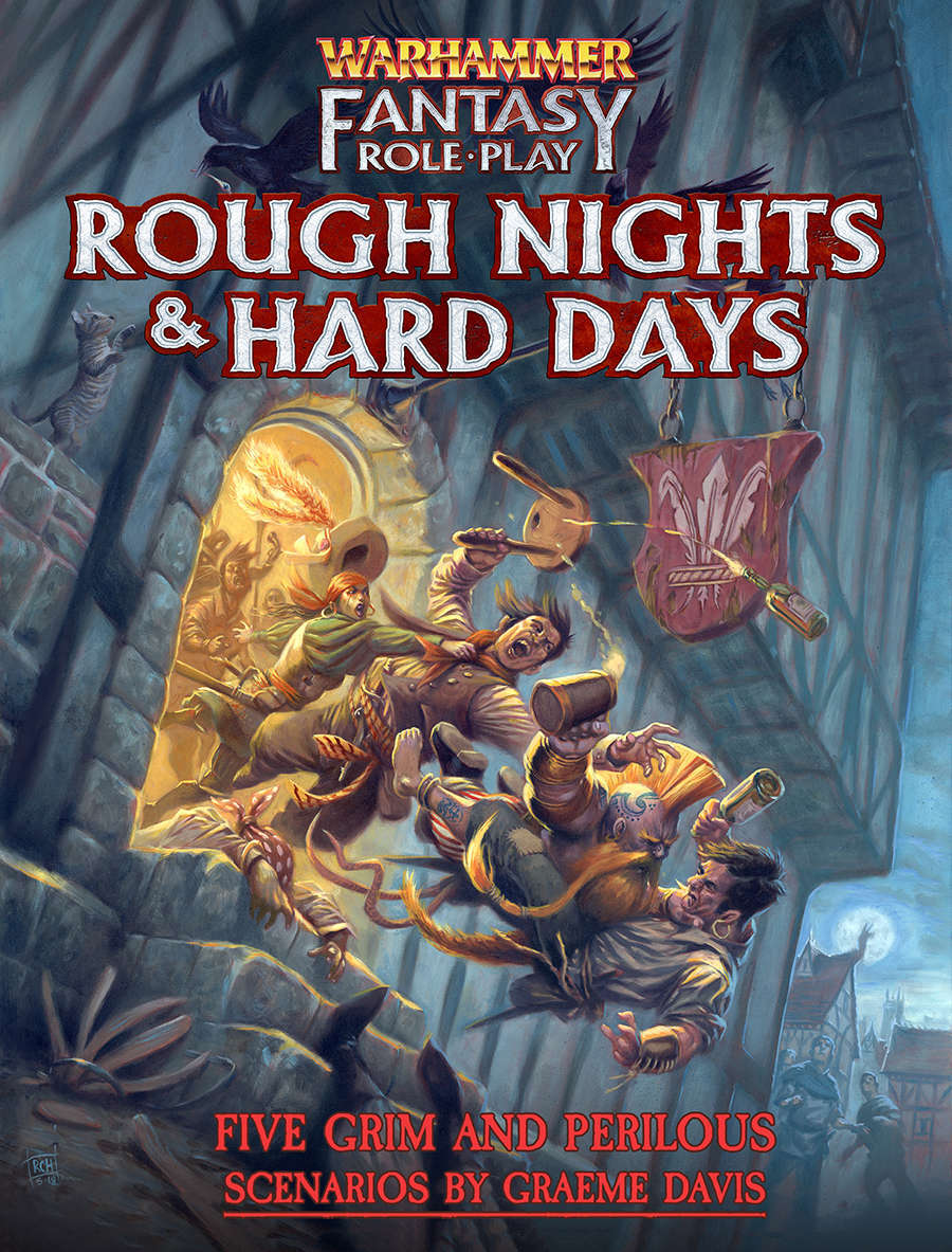 Warhammer Fantasy Roleplay Fourth Edition Rough Nights and Hard Days