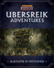 Warhammer Fantasy Role Play : Ubersreik Adventures - Slaughter in Spittlefeld