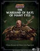 Warhammer Fantasy Role Play: The Warband of Bayl Many Eyes