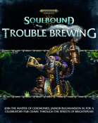 Warhammer Age of Sigmar Soulbound: Trouble Brewing
