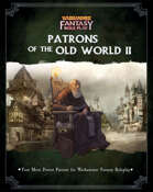 Warhammer Fantasy Role Play: Patrons of the Old World II