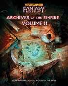 Warhammer Fantasy Roleplay: Archives of The Empire Vol 2