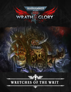 Warhammer 40,000: Wrath & Glory, Wretches of the Writ