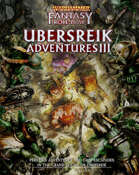 Warhammer Fantasy Roleplay: Ubersreik Adventures 3