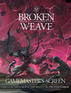 Broken Weave: Gamemaster's Screen