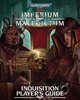 Warhammer 40,000 Roleplay: Imperium Maledictum Inquisition Player's Guide