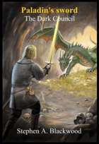 Paladin's sword: The Dark Council