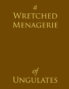 A Wretched Menagerie of Ungulates