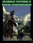 Guardian Universe II: Power Overwhelming