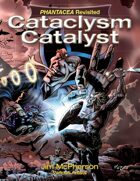 Phantacea Revisited 2: Cataclysm Catalyst