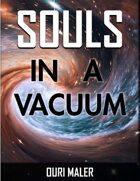 Souls in a Vacuum