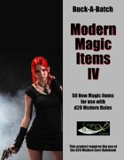 Buck-A-Batch: Modern Magic Items IV