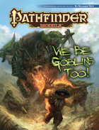 Pathfinder Module: We Be Goblins Too! (PF1)