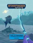 Starfinder Infinite: Holo-Fishing