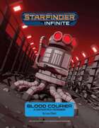 Starfinder Infinite: Blood Courier