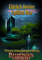 Eldritch Stories: Uplifted Bear