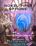 Novel Piper Options: Chronomancy