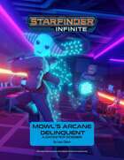 Starfinder Infinite: Mowl's Arcane Delinquent