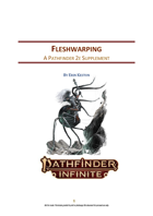 Fleshwarping: A Pathfinder 2e Supplement