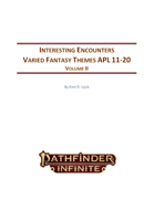 Interesting Encounters Varied Fantasy Themes APL 11-20 Volume II