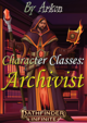 Arkon's Arkive: The Archivist Class